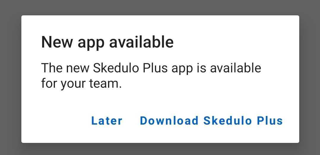 Skedulo Plus app notification - your team is using another version of ths app